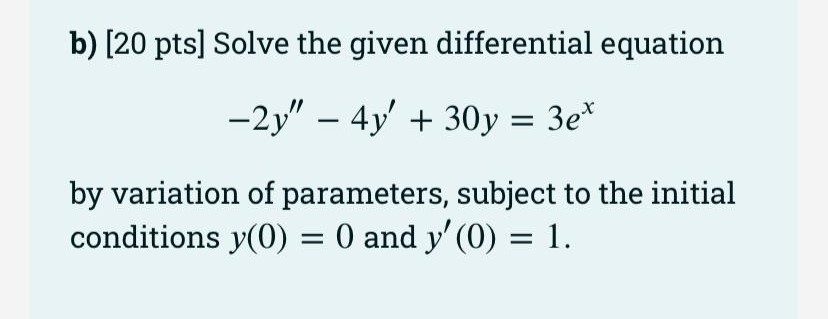 b) [20 pts] Solve the given differential equation