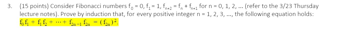 3. (15 points) Consider Fibonacci numbers fo = 0,