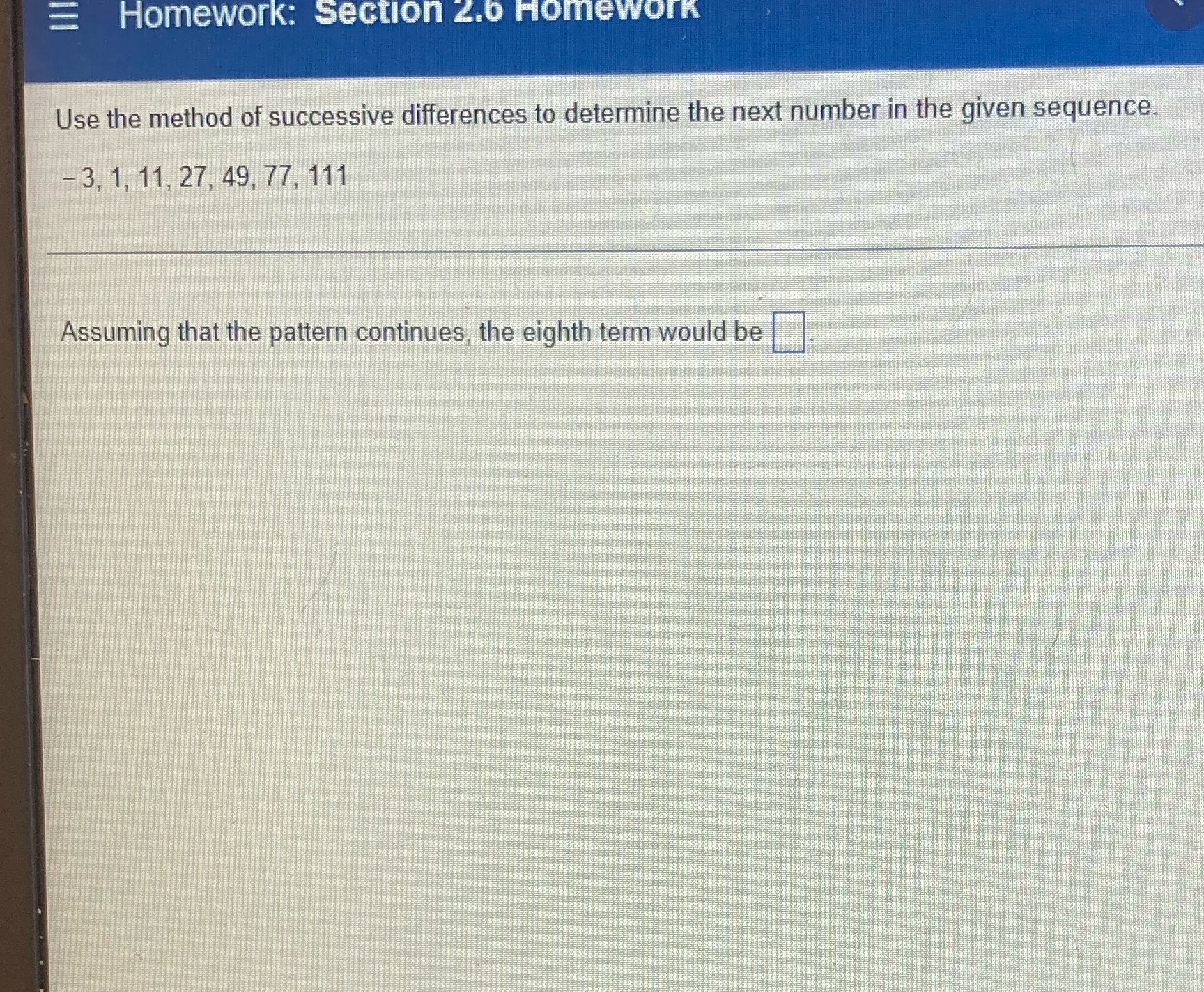 Homework: Section 2.6 Homework Use the method of
