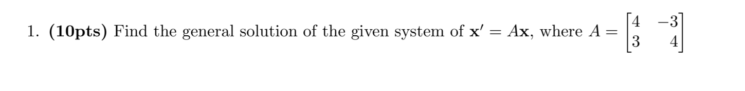1. (10pts) Find the general solution of the given