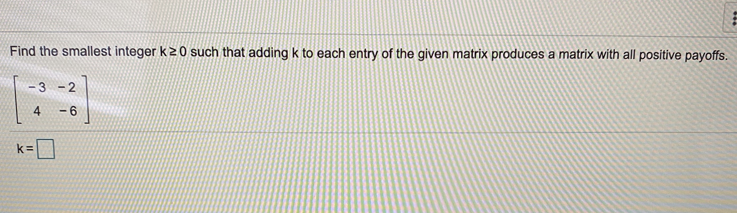 Finite math Find the smallest integer k 2 0 such