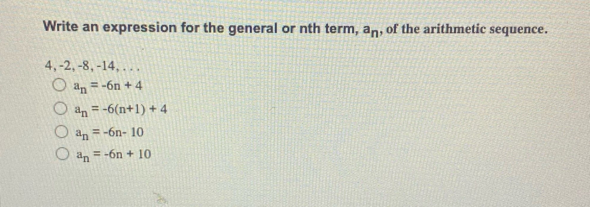 Write an expression for the general or nth term,