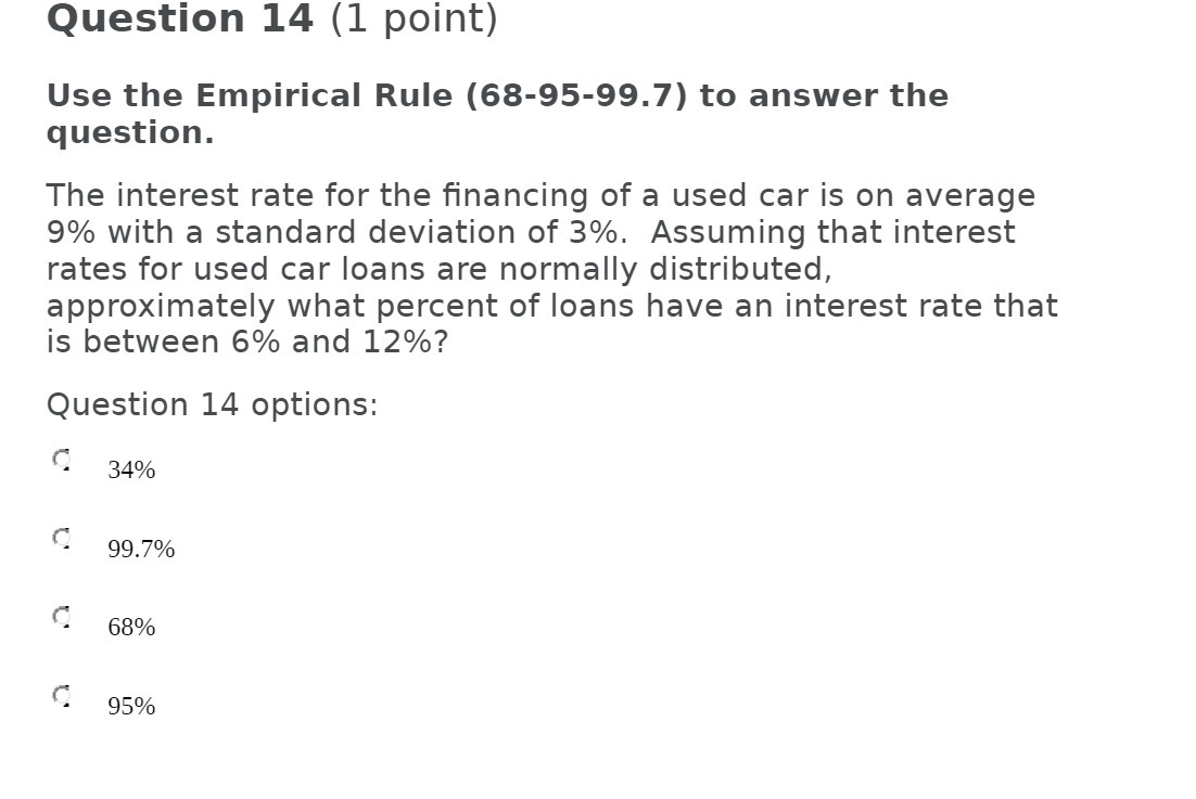 Question 14 (1 point) Use the Empirical Rule