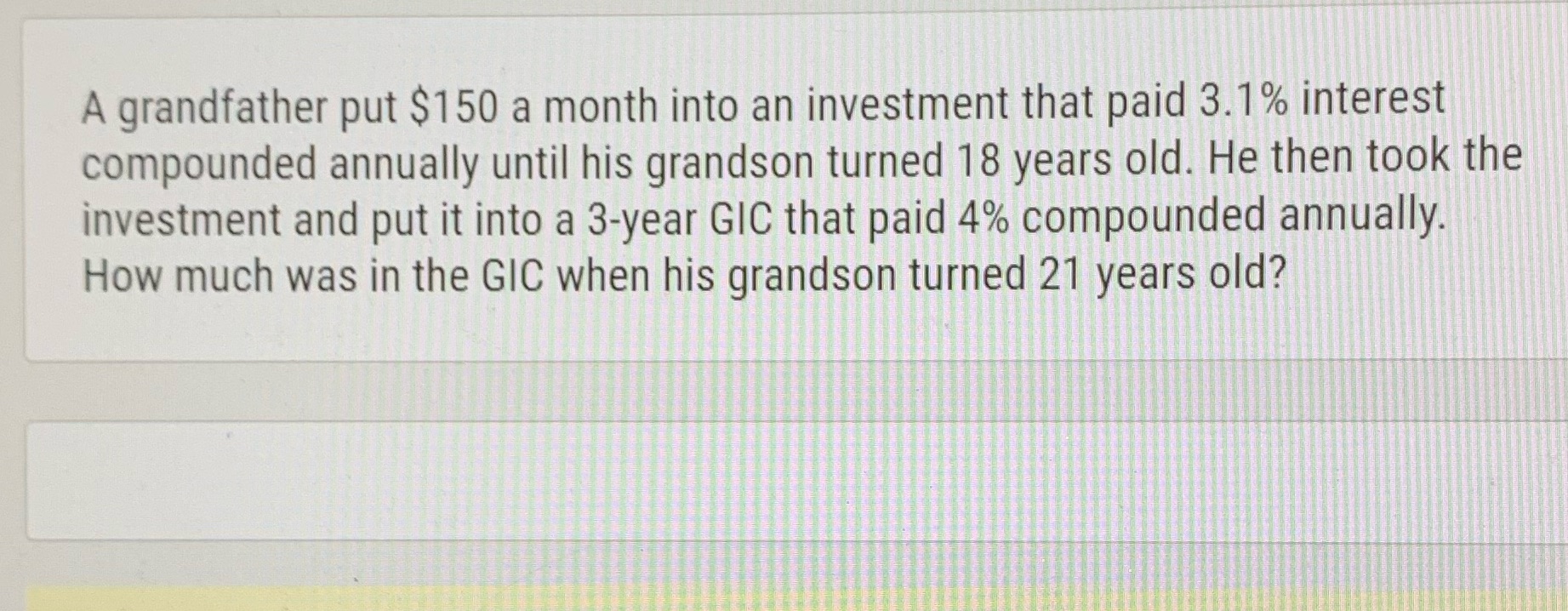 A grandfather put $150 a month into an investment