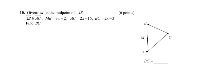 10. Given: M is the midpoint of AB (6 points) AB