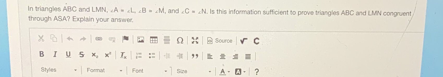 In triangles ABC and LMN, LA = LL, LB = LM, and