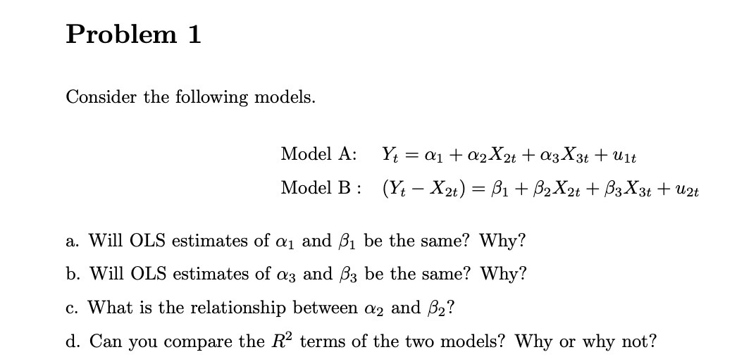 Problem 1 Consider the following models. Model A: