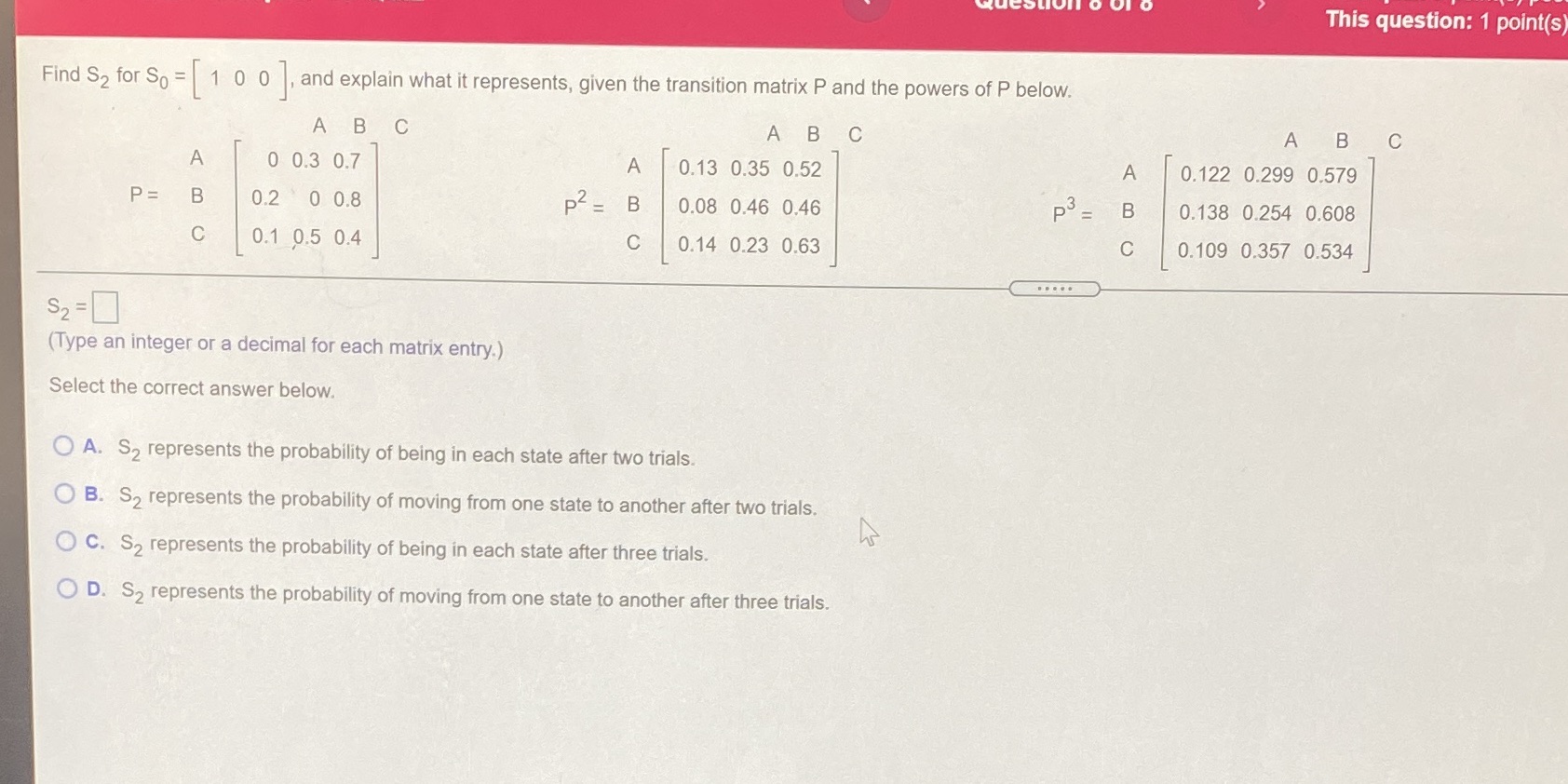 This question: 1 point(s Find S2 for So = 1 0 0 ,