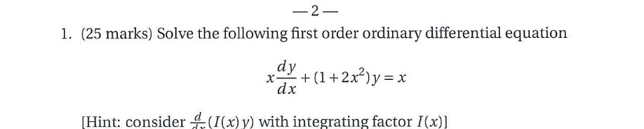 - 2 1. (25 marks) Solve the following first order