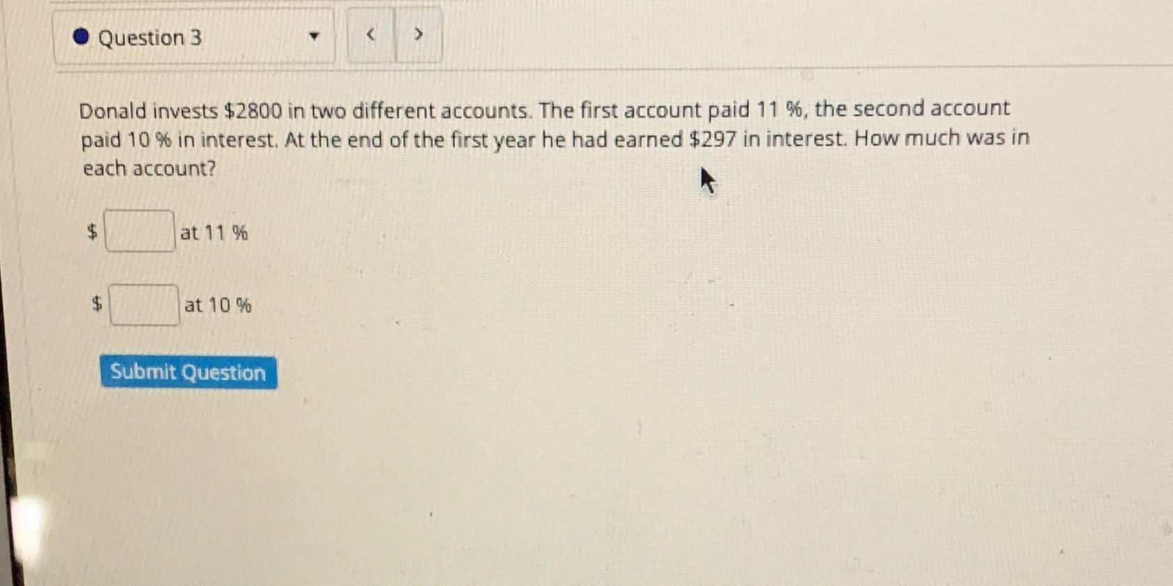Question 3 Donald invests $2800 in two different