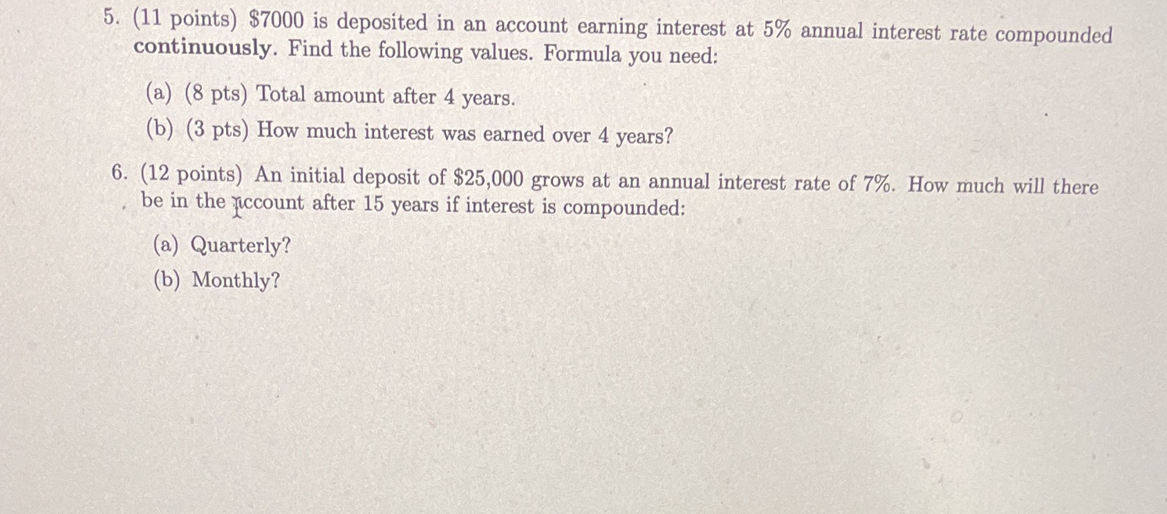 5. (11 points) $7000 is deposited in an account