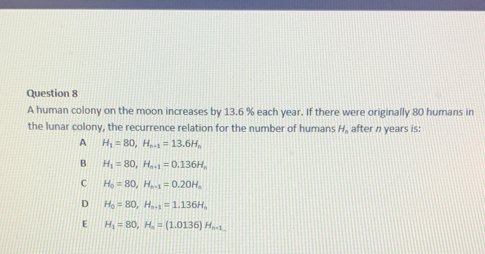 Question 8 A human colony on the moon increases