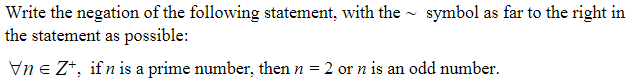 Write the negation of the following statement,