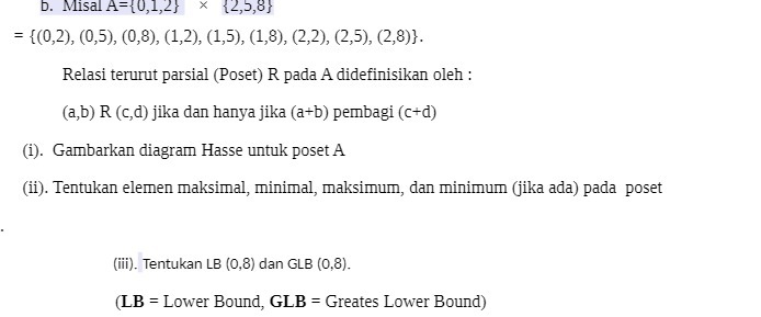 b. Misal A={0,1,2} * 12,5,8} = {(0,2), (0,5),