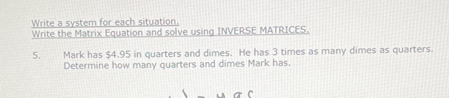 Please help me solve this using Inverse Matrices