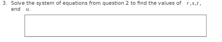 3. Solve the system of equations from question 2