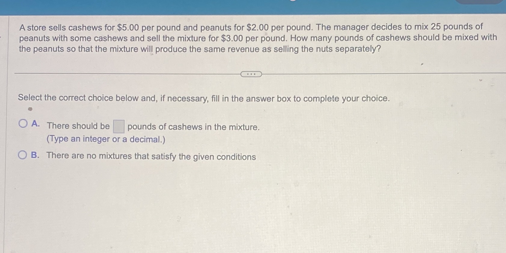 Astore sells cashews for $5.00 per pound and