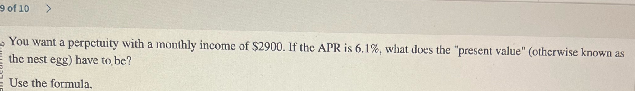 You want a perpetuity with a monthly income of