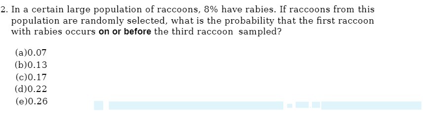 2. In a certain large population of raccoons, 8%