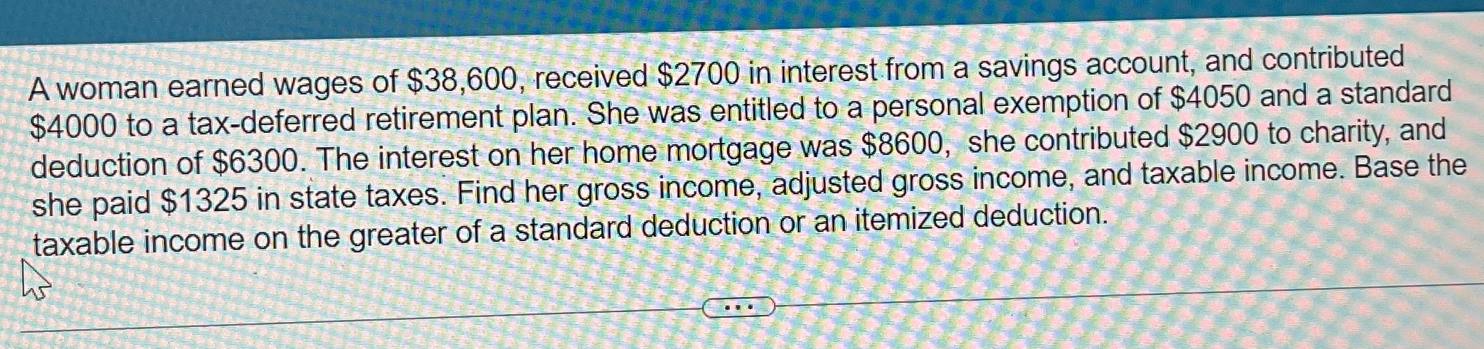 A woman earned wages of $38,600, received $2700