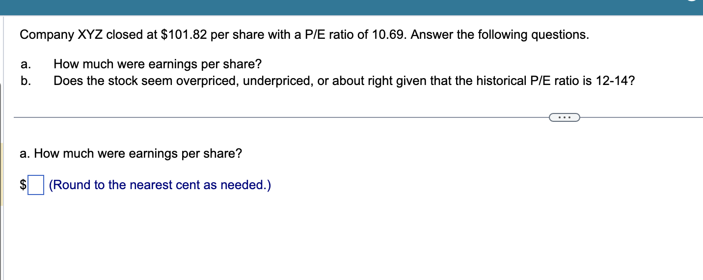 Recall that the PE ratio is the ratio of the