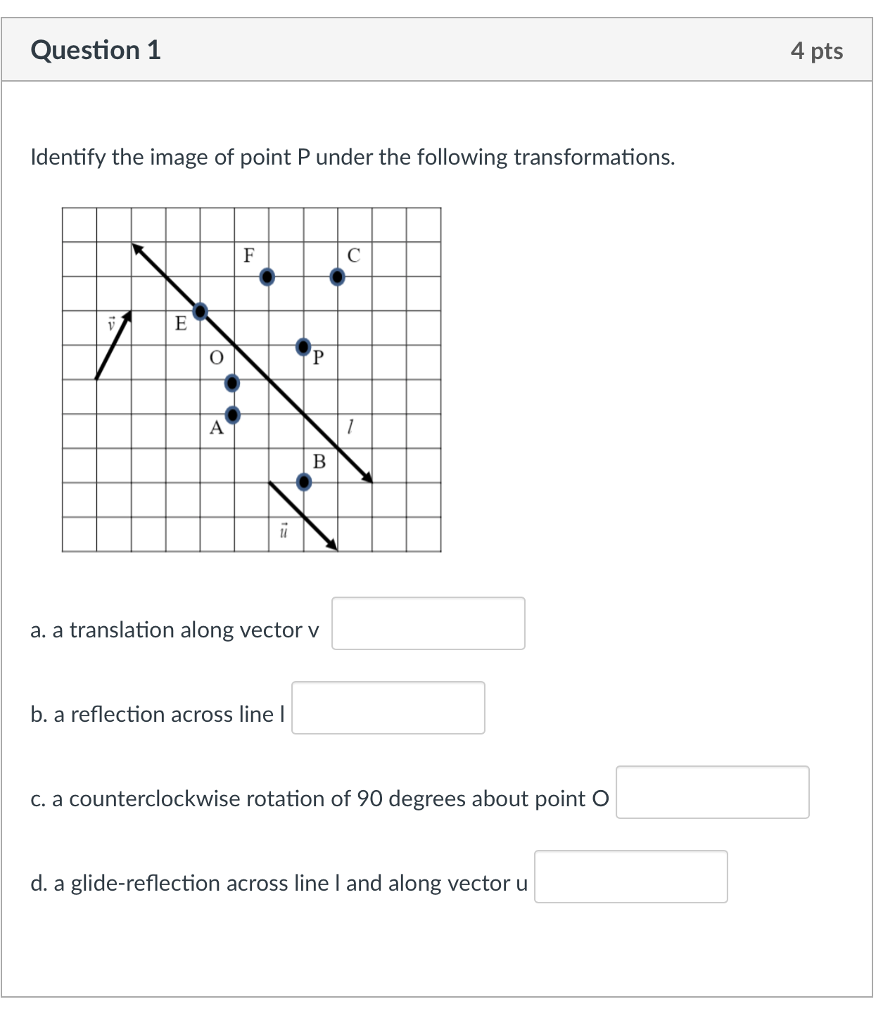 Question 1 4 pts Identify the image of point P
