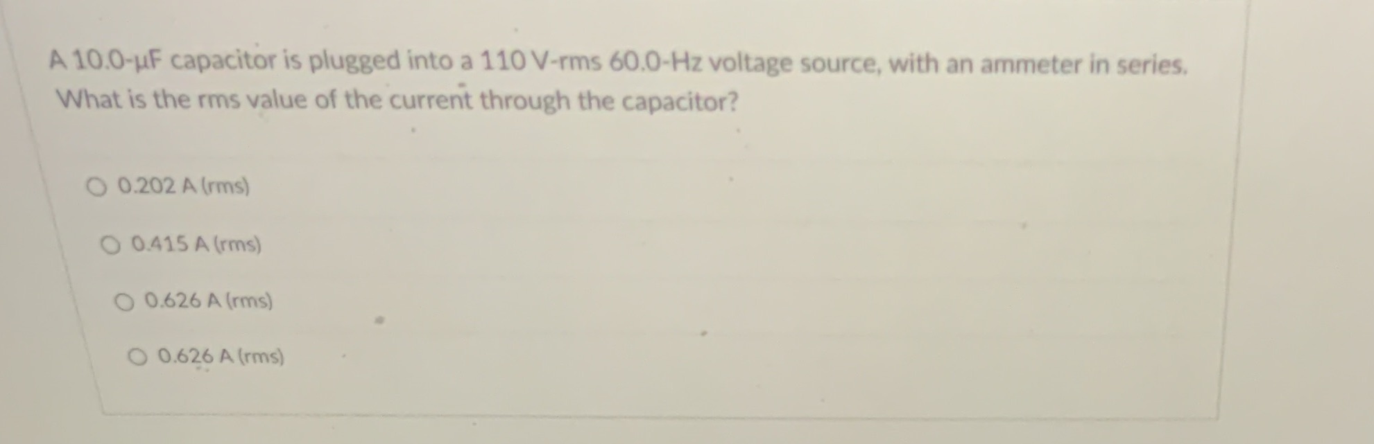 2 A 10.0-HF capacitor is plugged into a 110 V-rms