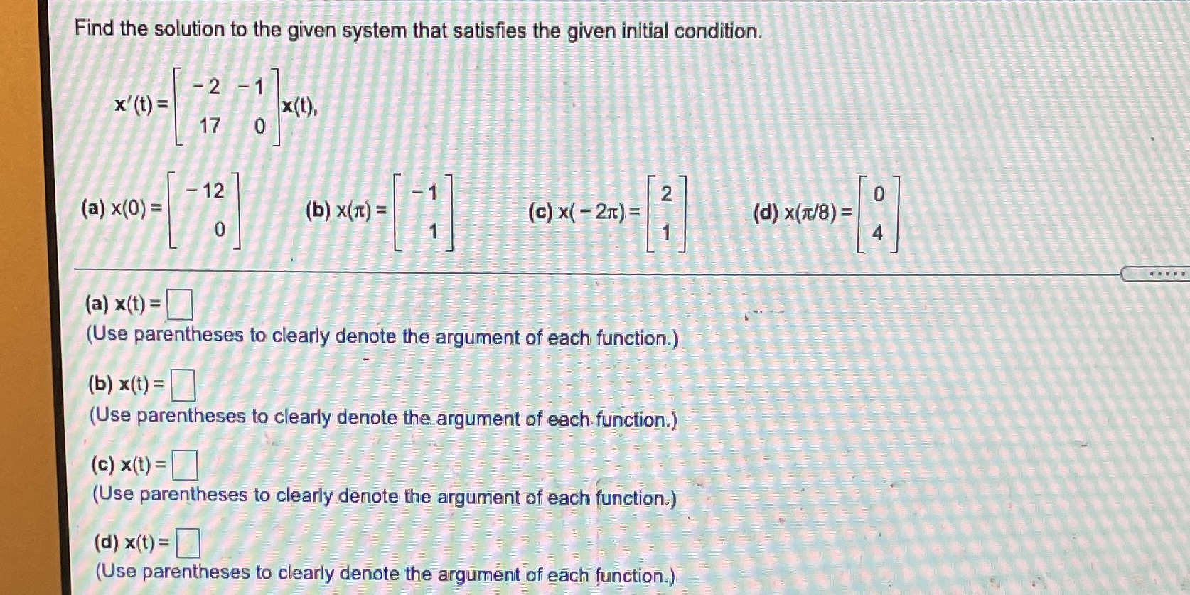 Find the solution to the given system that