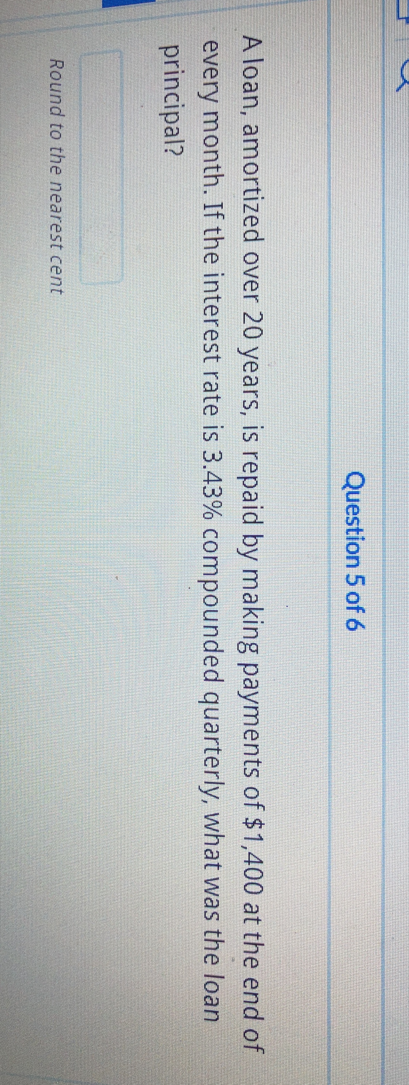 Question 5 Question 5 of 6 A loan, amortized over