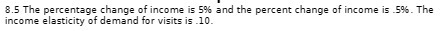8.5 The percentage change of income is 5% and the