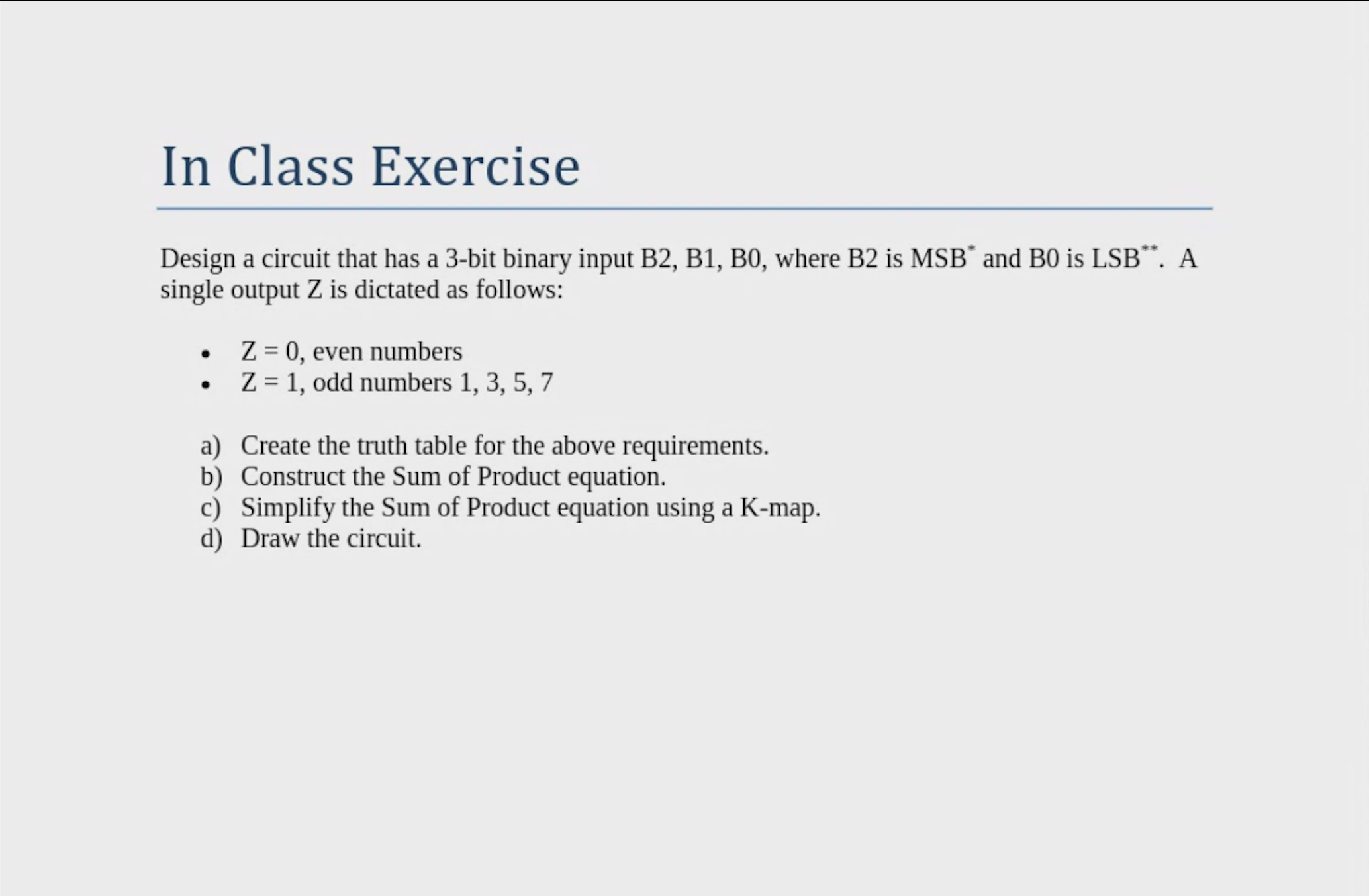 In Class Exercise Design a circuit that has a
