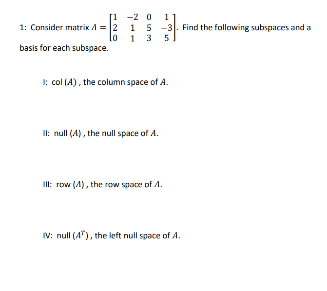 1: Consider matrix A = [2 1 5 _3]. Find the