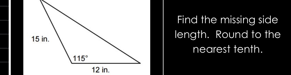 Find the missing side 15 in. length. Round to the