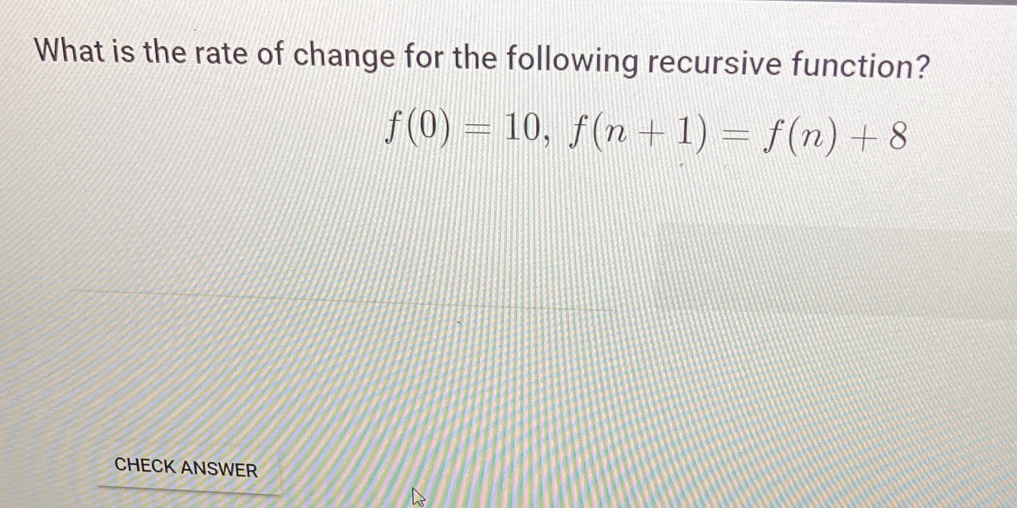 Rate of change? What is the rate of change for