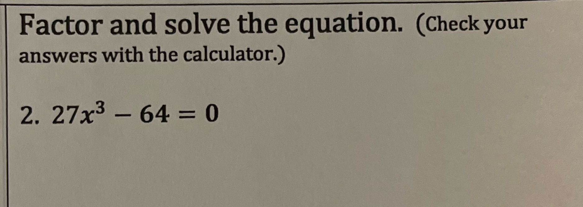 Algebra2. 2 question Factor and solve the