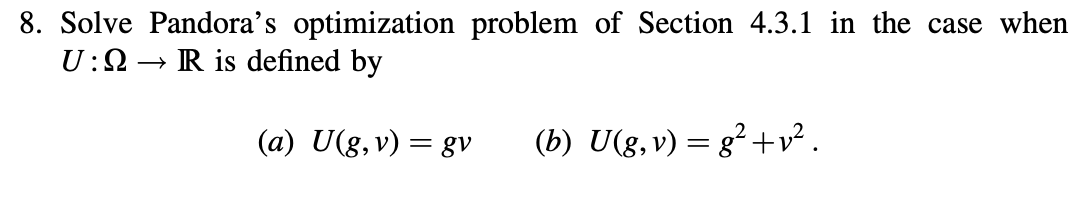 8. Solve Pandora's optimization problem of