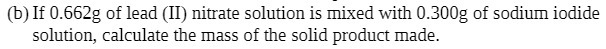 (b) If 0.662g of lead (II) nitrate solution is