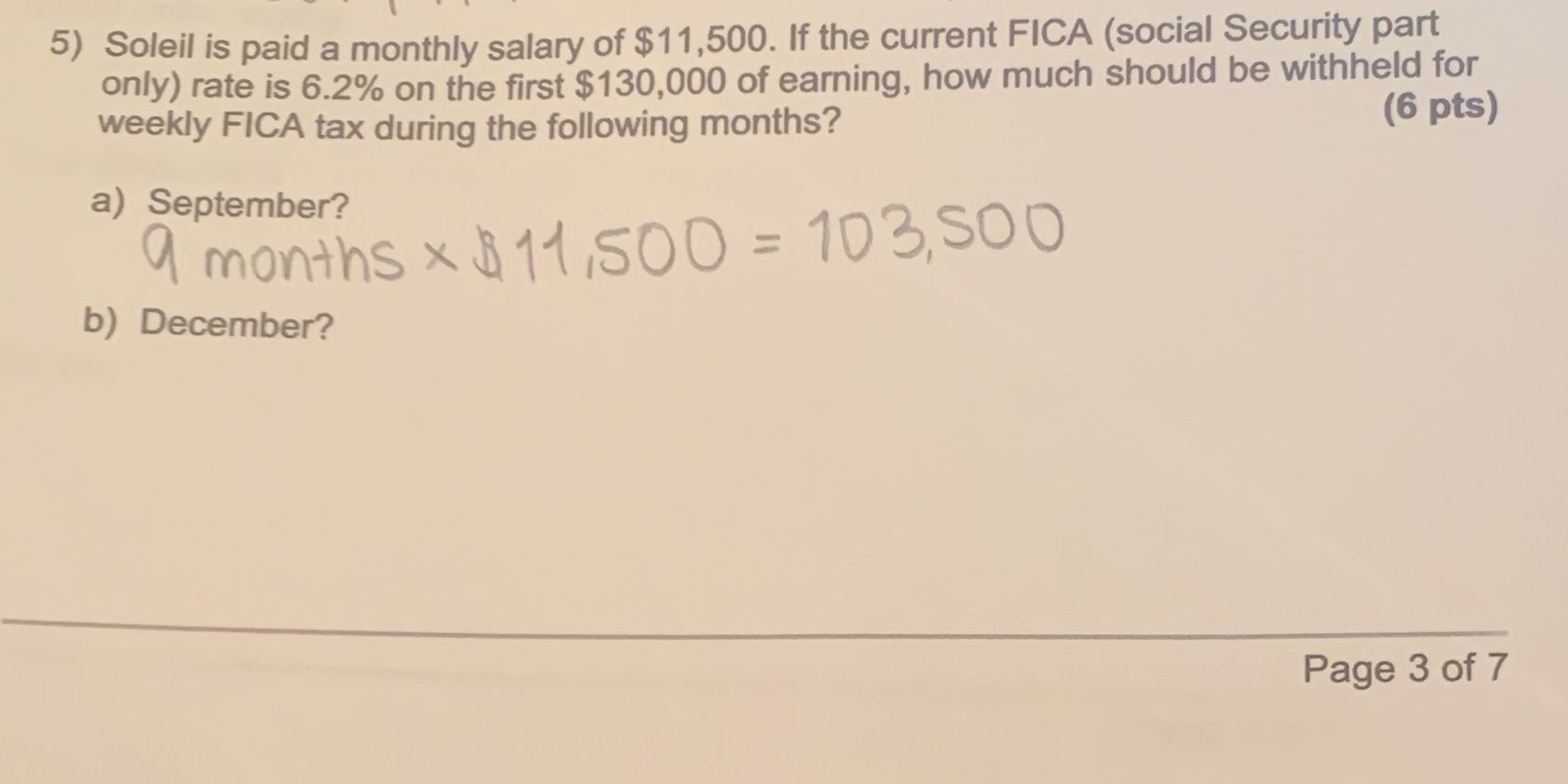 5) Soleil is paid a monthly salary of $11,500. If