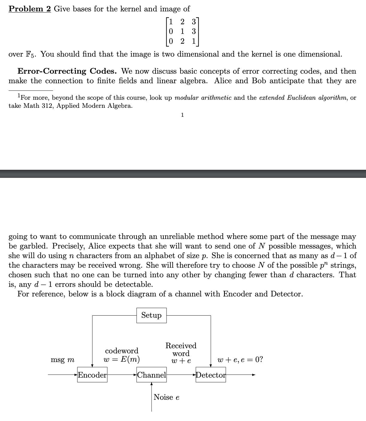 - Problem 2 Give bases for the kernel and image of