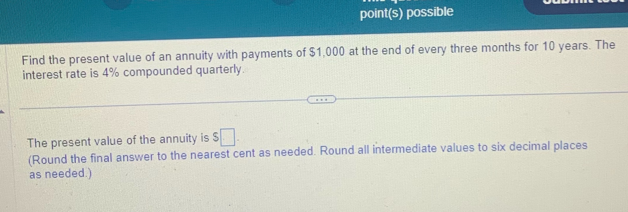 point(s) possible Find the present value of an