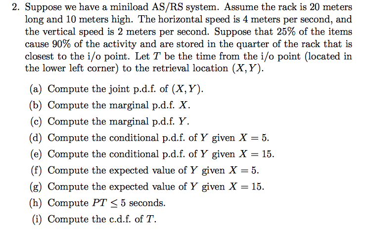 . Suppose we have a miniload AS / RS system.