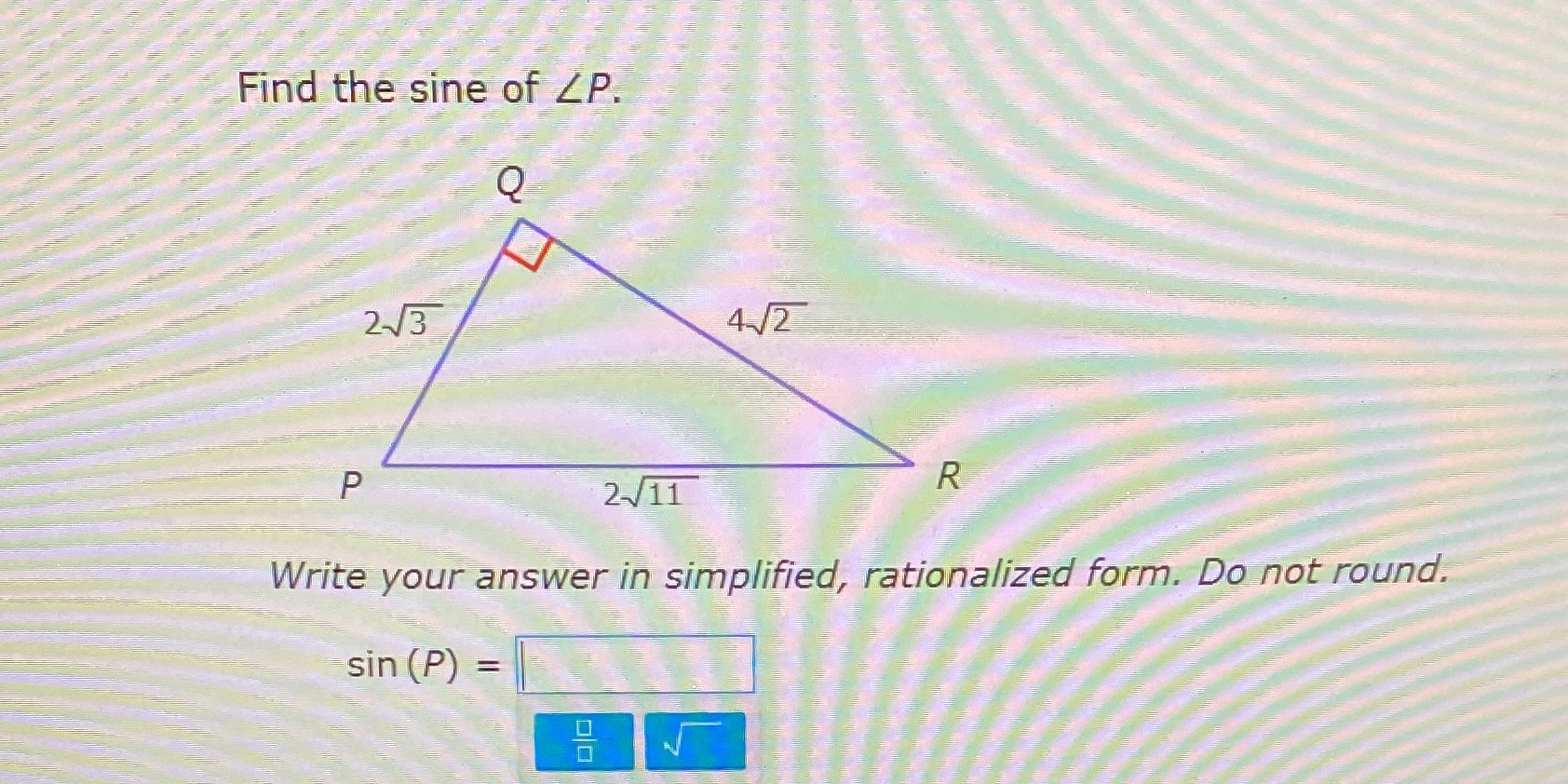 Answer the following question Find the sine of