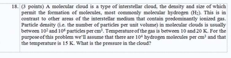 18. (3 points) A molecular cloud is a type of