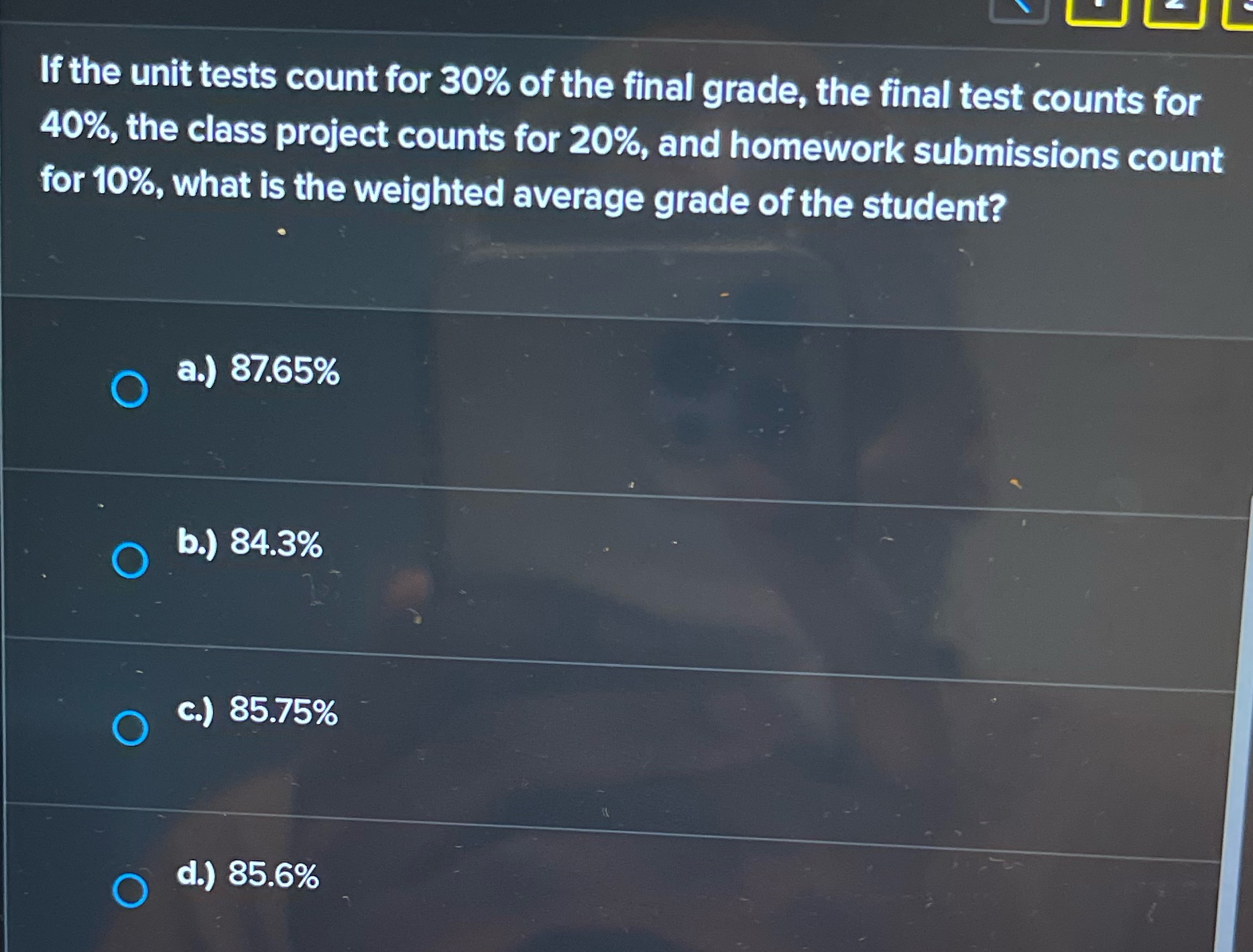If the unit tests count for 30% of the final