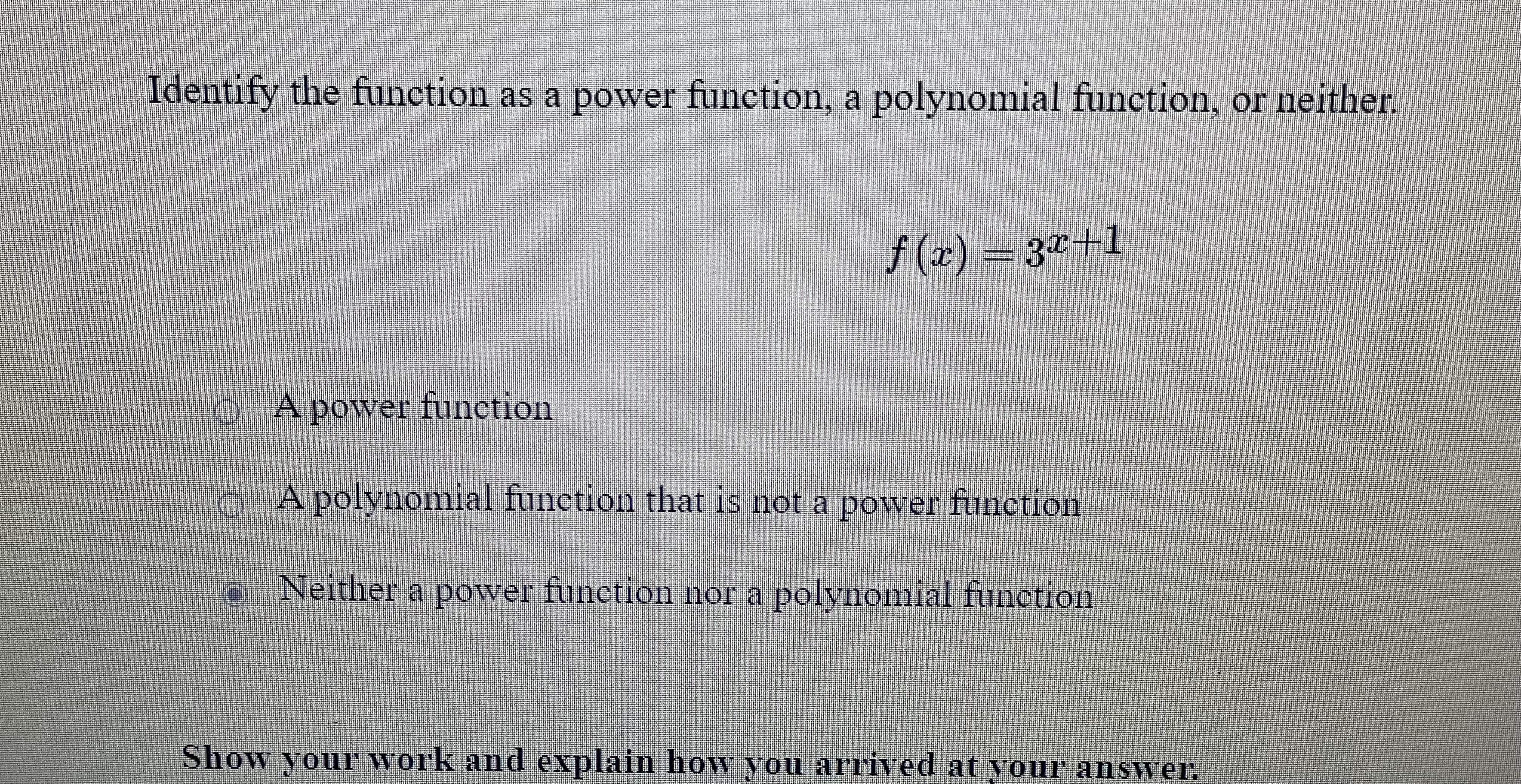 Identify the function as a power function, a