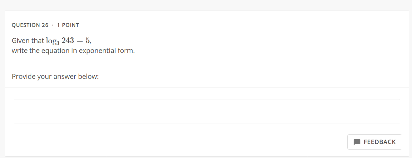 QUESTION 25 . 1 POINT Given that log 243 : 5,