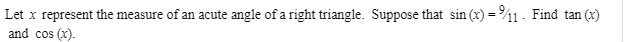 Let x represent the measure of an acute angle of