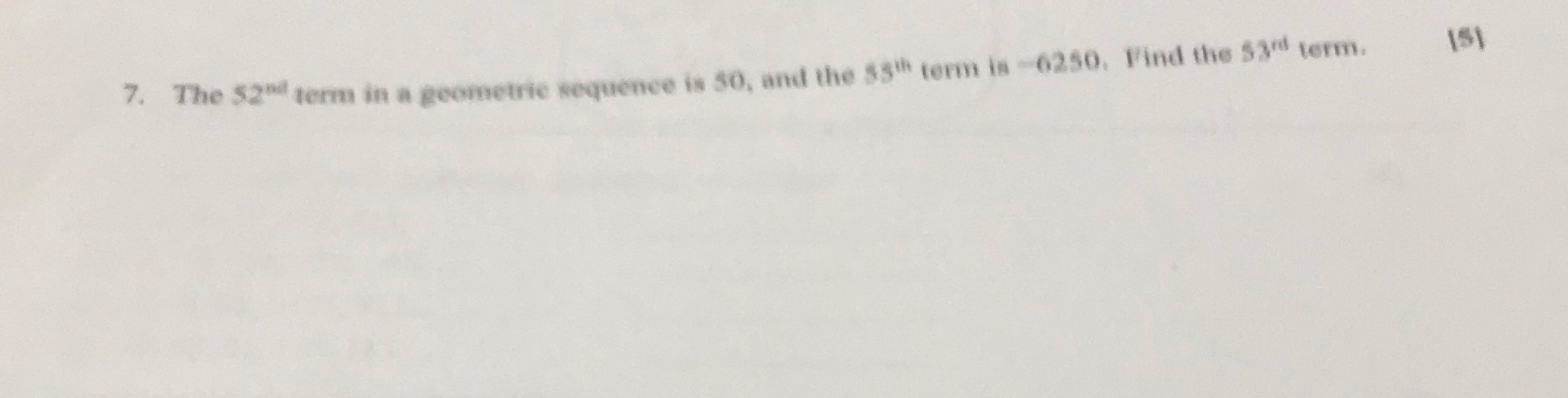 Answer please 7. The 52" term in a geometric