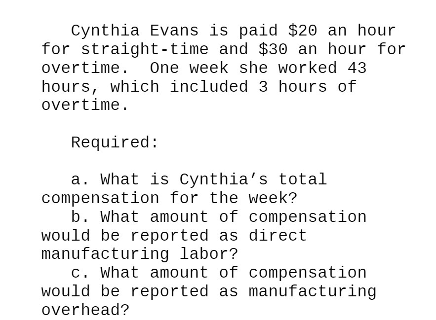 Cynthia Evans is paid $20 an hour for