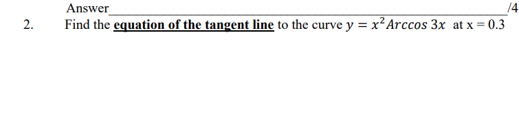 Answer f4 2. Find the equation of the tangent